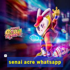 senai acre whatsapp